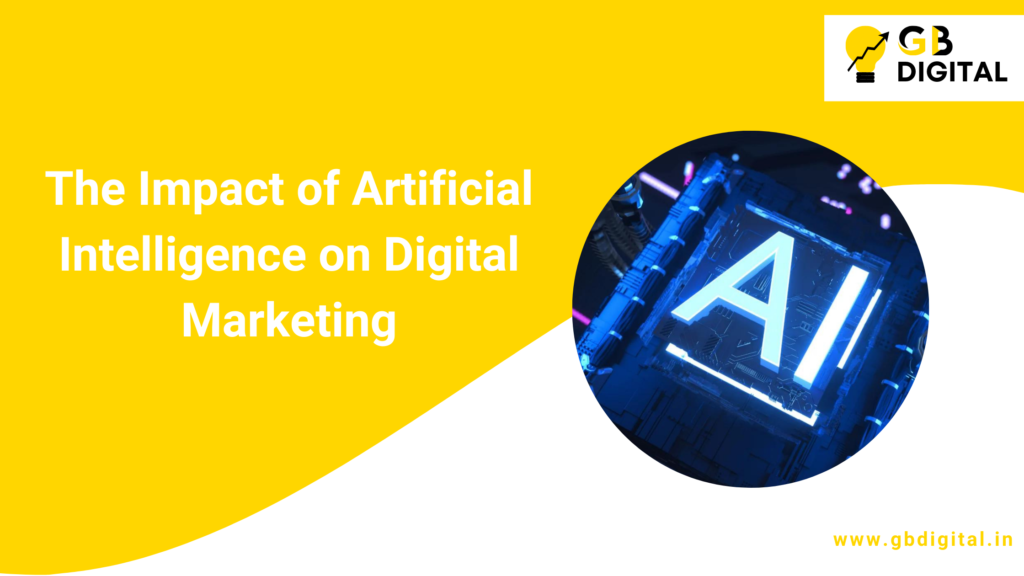 The Impact of Artificial Intelligence on Digital Marketing