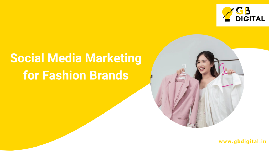 Social Media Marketing for Fashion Brands