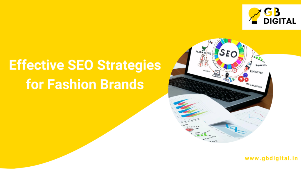 Effective SEO Strategies for Fashion Brands: Elevate Your Online Presence