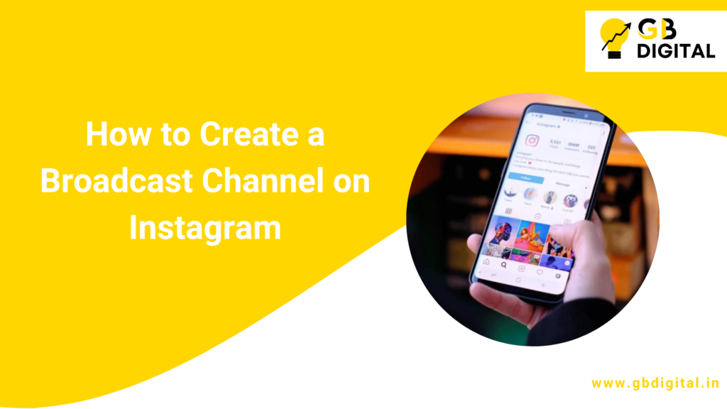 How to Create a Broadcast Channel on Instagram: A Step-by-Step Guide