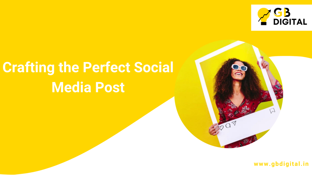 Crafting the Perfect Social Media Post: Tips and Strategies