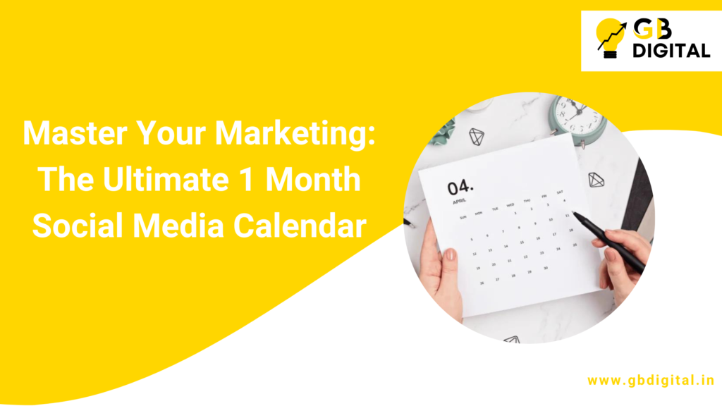 Master Your Marketing: The Ultimate 1 Month Social Media Calendar