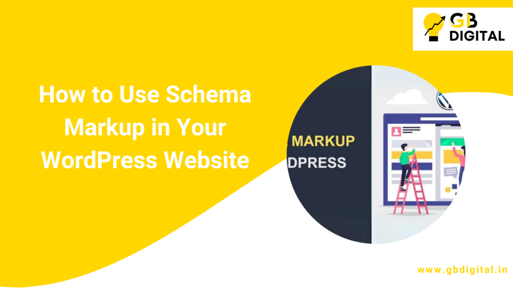 How to Use Schema Markup in Your WordPress Website: A Complete Guide