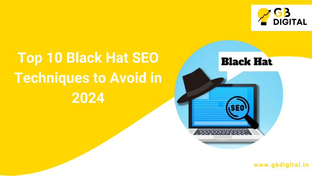 Top 10 Black Hat SEO Techniques to Avoid in 2024