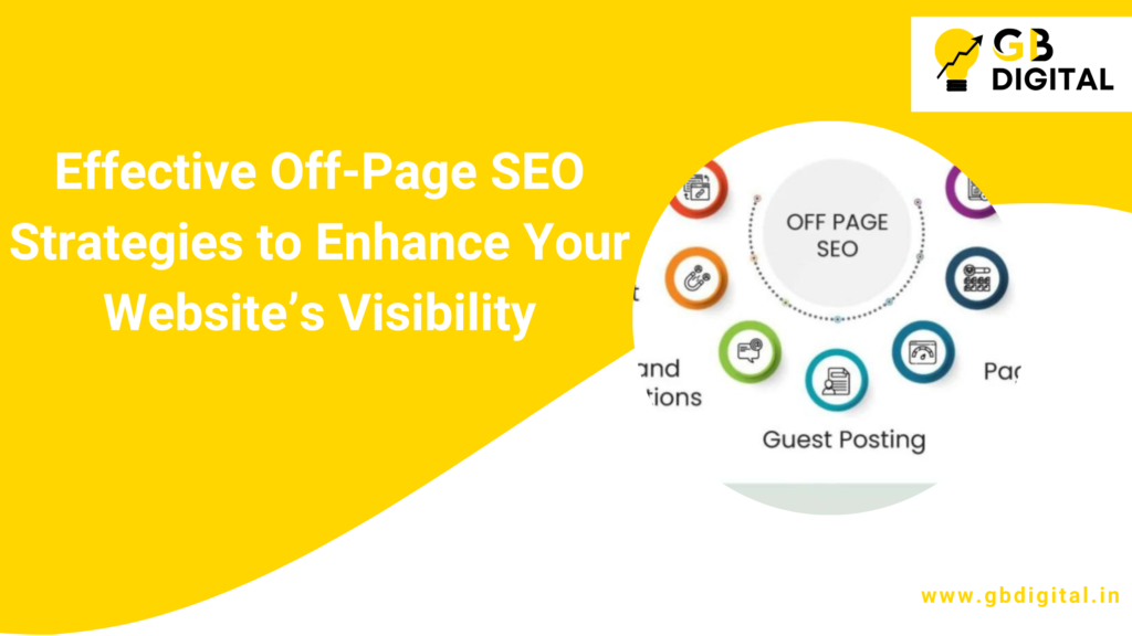 Effective Off-Page SEO Strategies to Enhance Your Website's Visibility