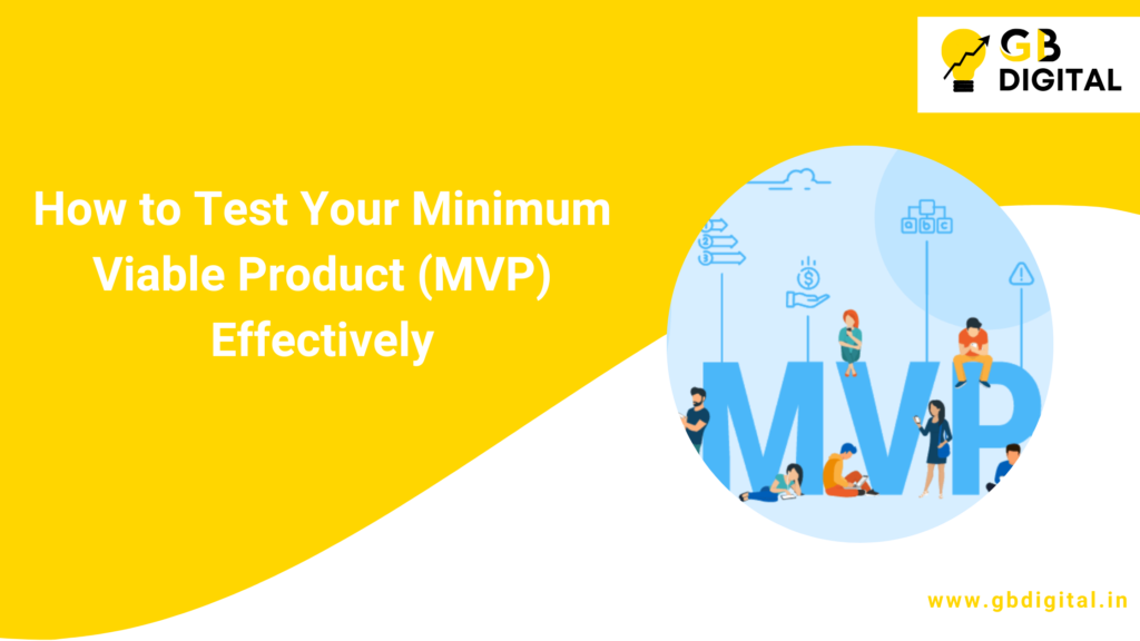 How to Test Your Minimum Viable Product (MVP) Effectively