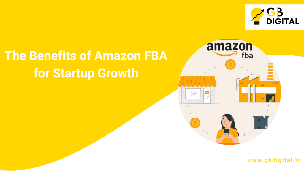 The Benefits of Amazon FBA for Startup Growth