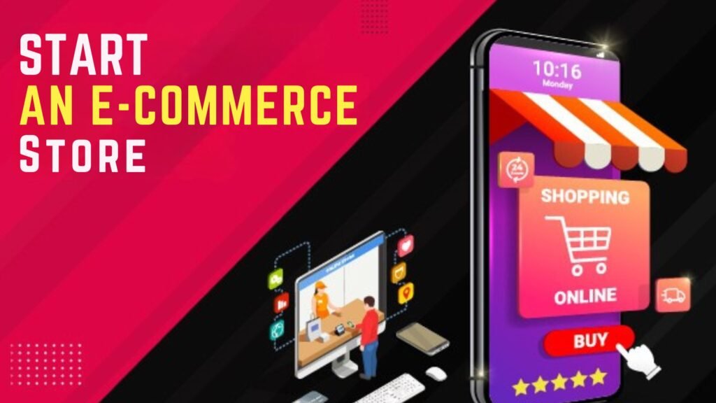 Start an e-commerce store