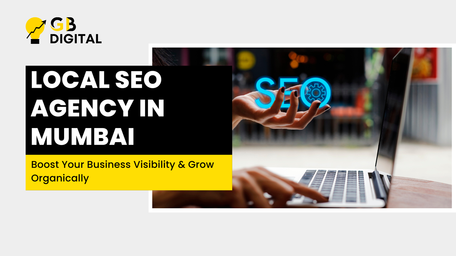 Why a Local SEO Agency in Mumbai is a Game-Changer for Your Business